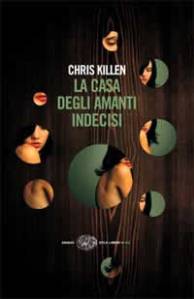 La casa degli amanti indecisi - Chris Killen